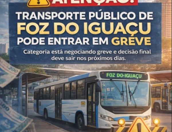 TRANSPORTE PÚBLICO DE FOZ DO IGUAÇU PODE ENTRAR EM GREVE NOS PRÓXIMOS DIAS