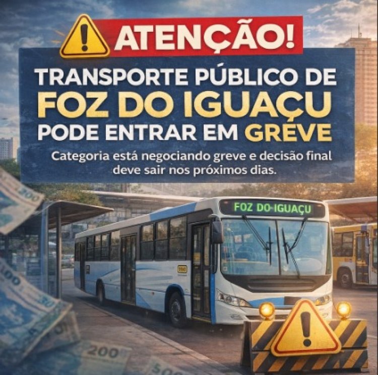 TRANSPORTE PÚBLICO DE FOZ DO IGUAÇU PODE ENTRAR EM GREVE NOS PRÓXIMOS DIAS