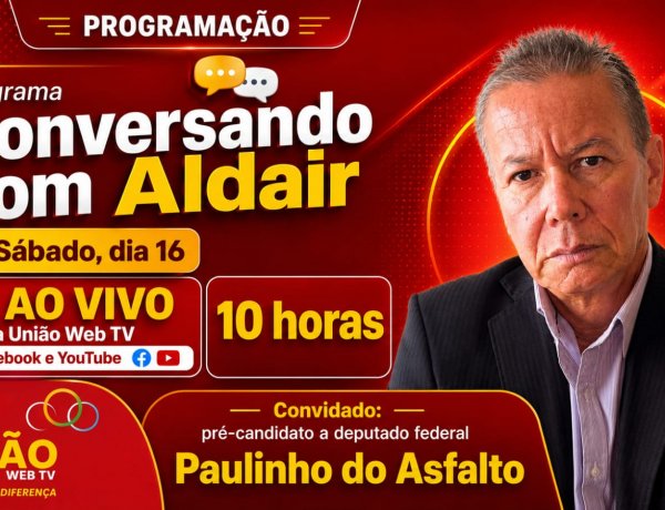 Paulinho do Asfalto participa do Programa Conversando com Aldair neste sábado