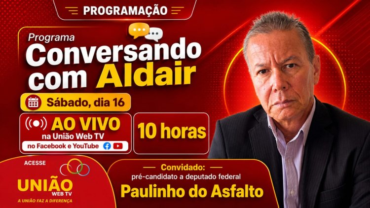 Paulinho do Asfalto participa do Programa Conversando com Aldair neste sábado